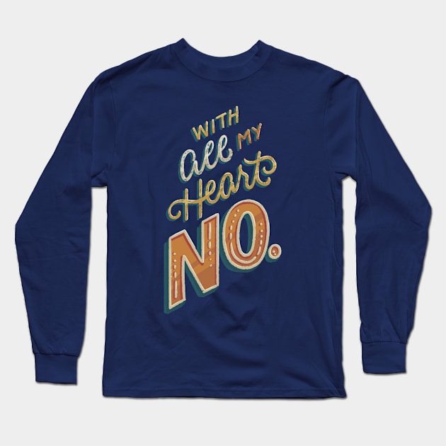 With All My Heart, No Long Sleeve T-Shirt by polliadesign
